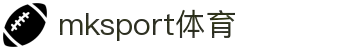 MK(体育科技有限公司)体育·官方网站"